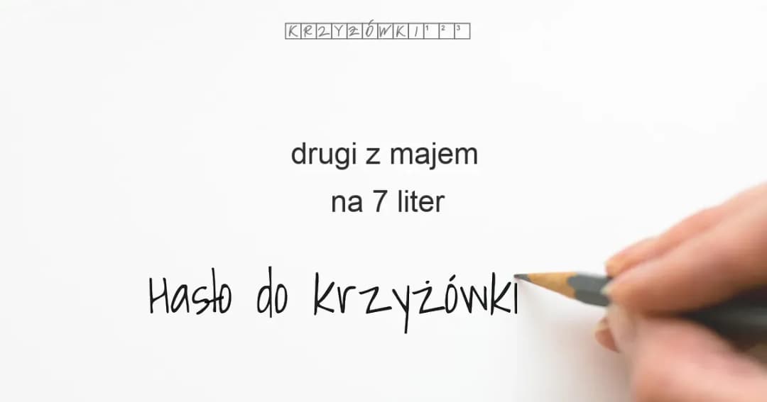 Drugi z majem krzyżówka: poznaj wszystkie możliwe rozwiązania i hasła