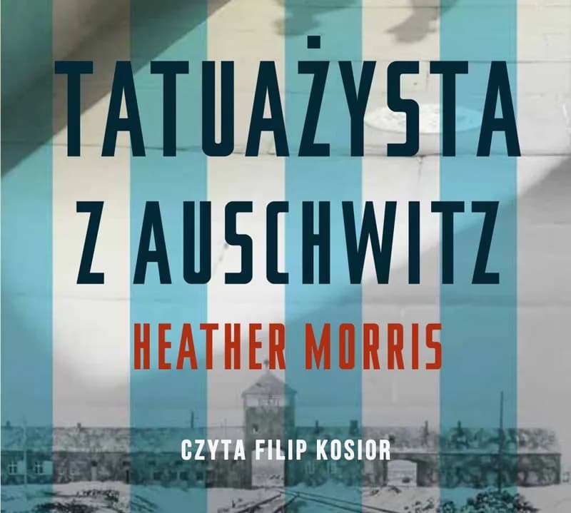 Tatuażysta z Auschwitz - prawda i fikcja w poruszającej historii
