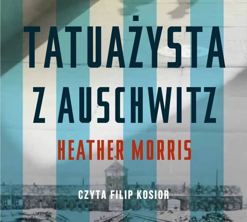 Tatuażysta z Auschwitz - prawda i fikcja w poruszającej historii